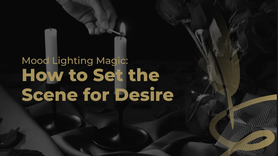 Mood Lighting Magic: How to Set the Scene for Desire